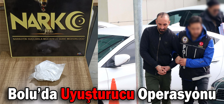 Bolu’da Uyuşturucu Operasyonu