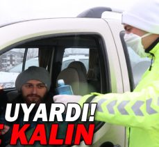 POLİS UYARDI! EVDE KALIN