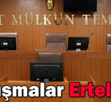 Duruşmalar Ertelendi