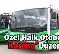 Özel Halk Otobüslerine “Korona” Düzenlemesi