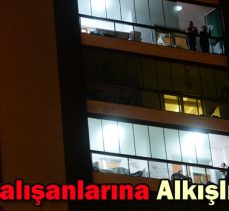 Sağlık çalışanlarına alkışlı destek