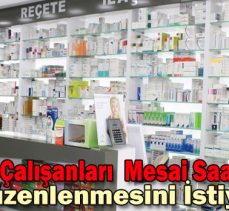 Eczane Çalışanları  Mesai Saatlerinin  Düzenlenmesini İstiyor