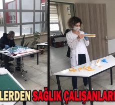 ÖĞRETMENLERDEN SAĞLIK ÇALIŞANLARINA DESTEK