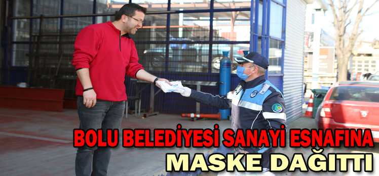 BOLU BELEDİYESİ SANAYİ ESNAFINA MASKE DAĞITTI