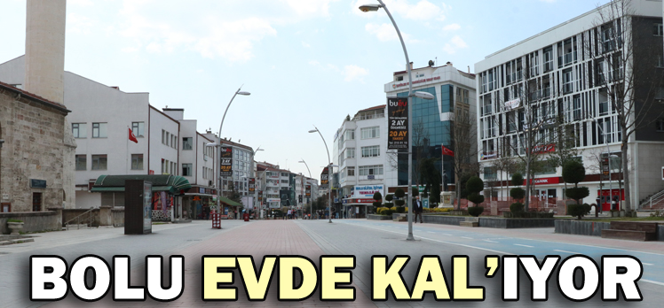 BOLU EVDE KAL’IYOR