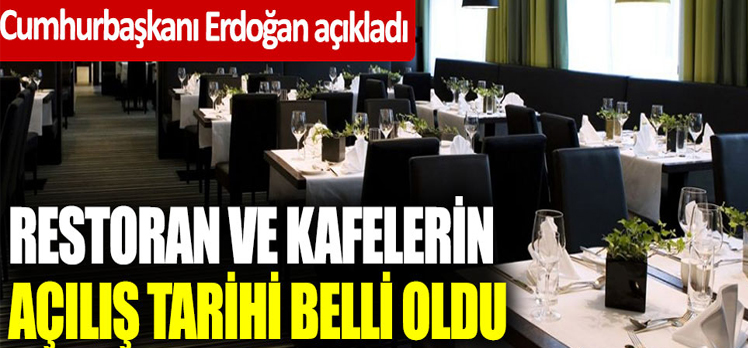 Restoran ve kafelerin açılış tarihi belli oldu