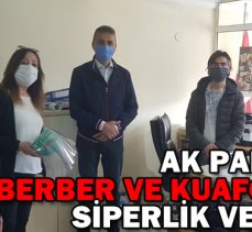 AK PARTİ’DEN BERBER VE KUAFÖRLERE SİPERLİK VE MASKE