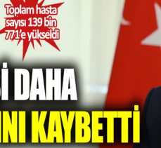 55 kişi daha korona virüsten vefat etti