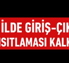 9 ilde daha giriş çıkış kısıtlaması kalktı