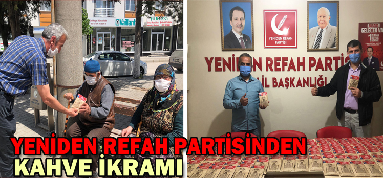 YENİDEN REFAH PARTİSİNDEN KAHVE İKRAMI YENİDEN REFAH PARTİSİNDEN KAHVE İKRAMI
