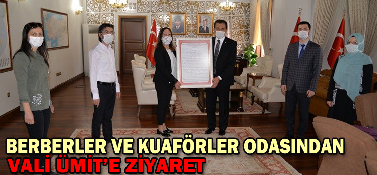 BERBERLER VE KUAFÖRLER ODASINDAN VALİ ÜMİT’E ZİYARET