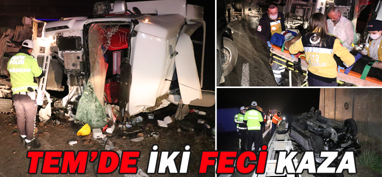 TEM’DE İKİ FECİ KAZA TEM’DE İKİ FECİ KAZA
