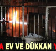 BOLU’DA EV VE DÜKKAN YANGINI