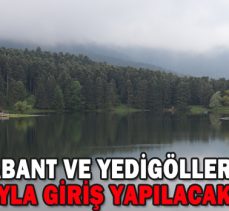 GÖLCÜK,ABANT VE YEDİGÖLLER’E RANDEVUYLA GİRİŞ YAPILACAK