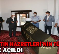 AKŞEMSETTİN HAZRETLERİ’NİN TÜRBESİ ZİYARETE AÇILDI