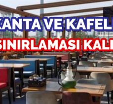 LOKANTA VE KAFELERİN SAAT KISITLAMASI KALDIRILDI