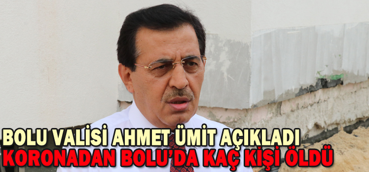 BOLU VALİSİ AHMET ÜMİT AÇIKLADI!