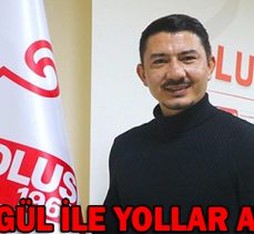 FIRAT GÜL İLE YOLLAR AYRILDI