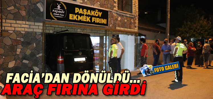 ARAÇ FIRINA GİRDİ