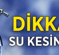 DİKKAT! SU KESİNTİSİ