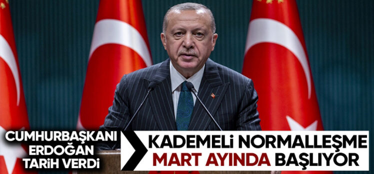 Normalleşme süreci mart ayında başlıyor