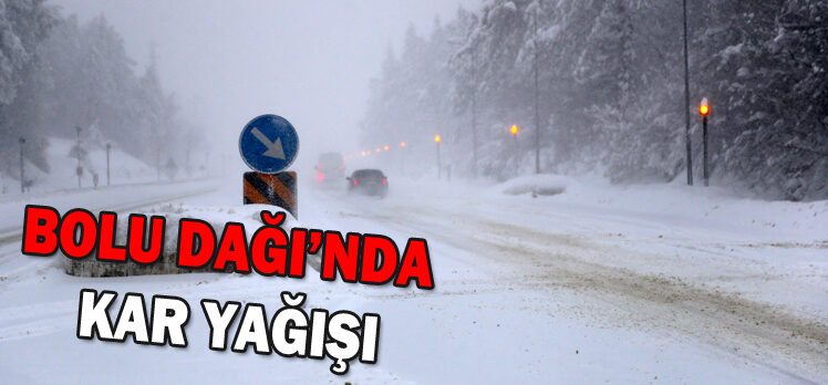 BOLU DAĞI’NDA KAR YAĞIŞI