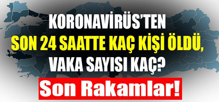 24 Şubat Türkiye’de koronavirüs bilançosu