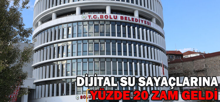 DİJİTAL SU SAYAÇLARINA YÜZDE 20 ZAM GELDİ