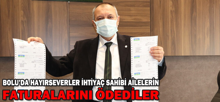 BOLU’DA HAYIRSEVERLER İHTİYAÇ SAHİBİ AİLELERİN FATURALARINI ÖDEDİLER