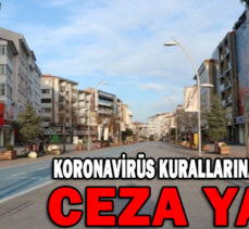 KORONAVİRÜS KURALLARINA UYMAYANLARA CEZA YAĞDI