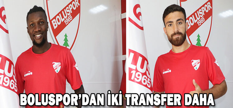 BOLUSPOR’DAN İKİ TRANSFER DAHA