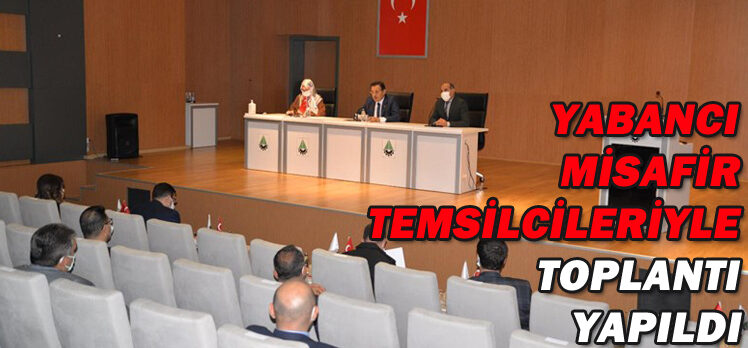 Yabancı Misafir Temsilcileriyle Toplantı Yapıldı