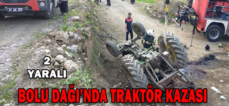 BOLU DAĞI’NDA TRAKTÖR KAZASI