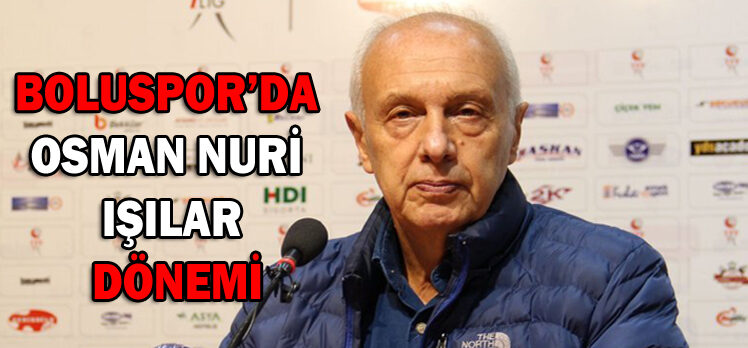 BOLUSPOR’DA  OSMAN NURİ  IŞILAR  DÖNEMİ