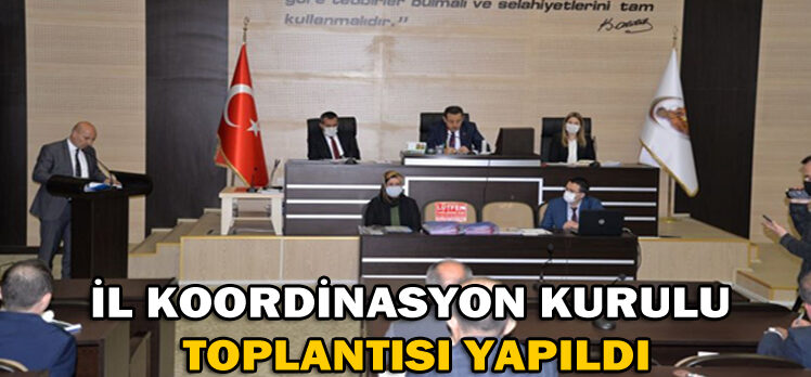 İl Koordinasyon Kurulu Toplantısı Yapıldı