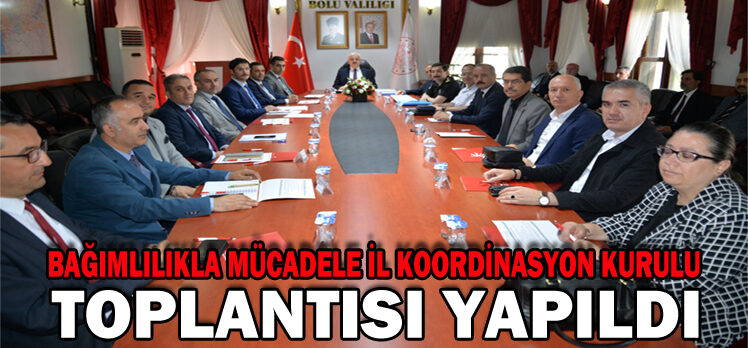 Bağımlılıkla Mücadele İl Koordinasyon Kurulu Toplantısı Yapıldı