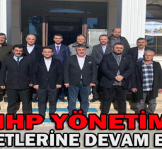 MHP YÖNETİMİ ZİYARETLERİNE DEVAM EDİYOR