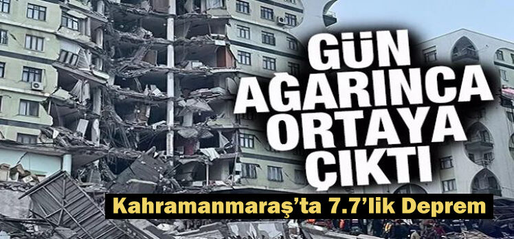 Kahraman Maraş’ta büyük deprem