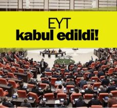 EYT yasası TBMM’de kabul edildi