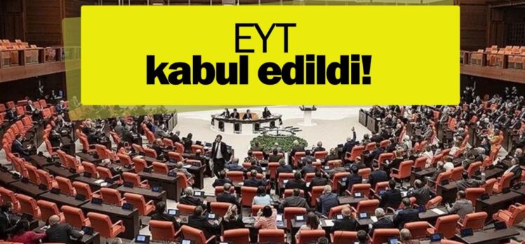 EYT yasası TBMM’de kabul edildi