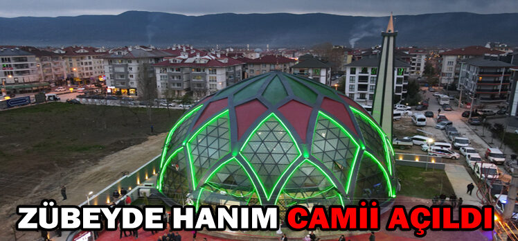 ZÜBEYDE HANIM CAMİİ AÇILDI