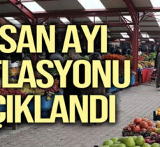 TÜİK nisan ayı enflasyonunu açıkladı