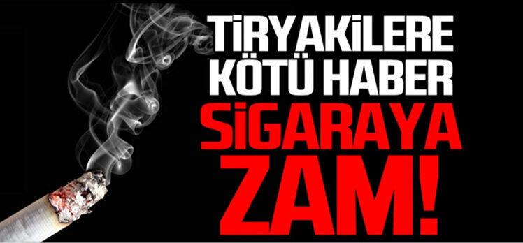 SİGARAYA ZAM GELDİ