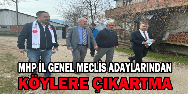 MHP İL GENEL MECLİS ADAYLARINDAN KÖYLERE ÇIKARTMA