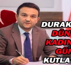 DURAK’TAN DÜNYA KADINLAR GÜNÜ KUTLAMASI